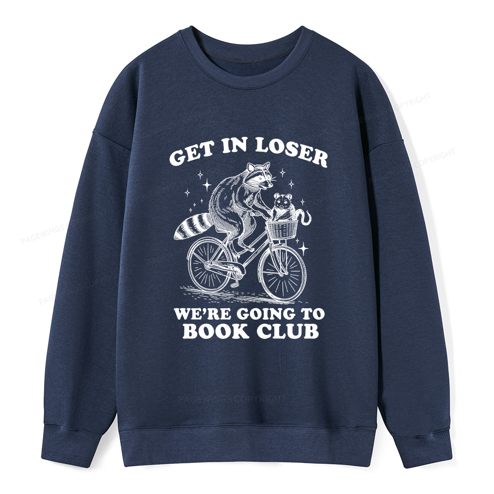 Pagewings Get In Loser We’re Going To Book Club Unisex Classic Sweatshirt