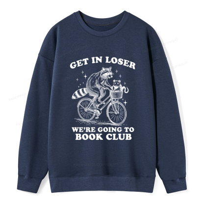 Pagewings Get In Loser We’re Going To Book Club Unisex Classic Sweatshirt
