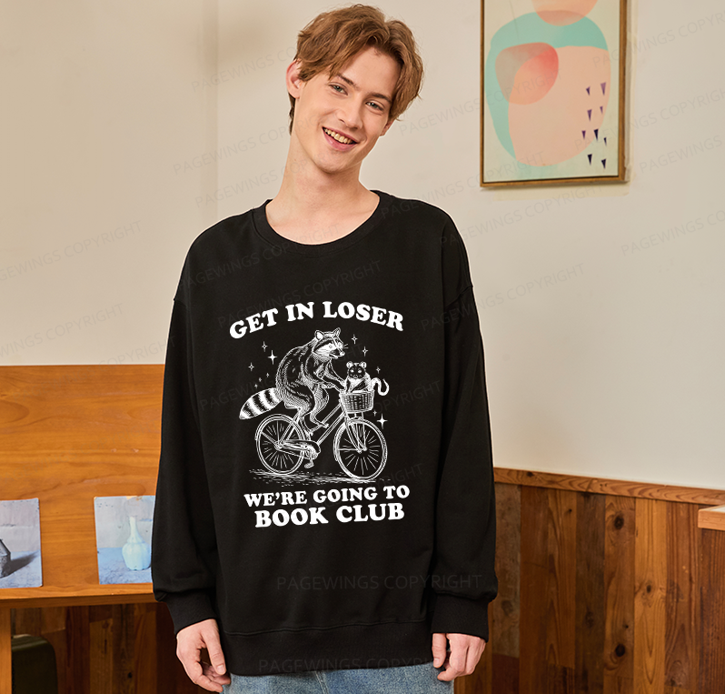 Pagewings Get In Loser We’re Going To Book Club Unisex Classic Sweatshirt