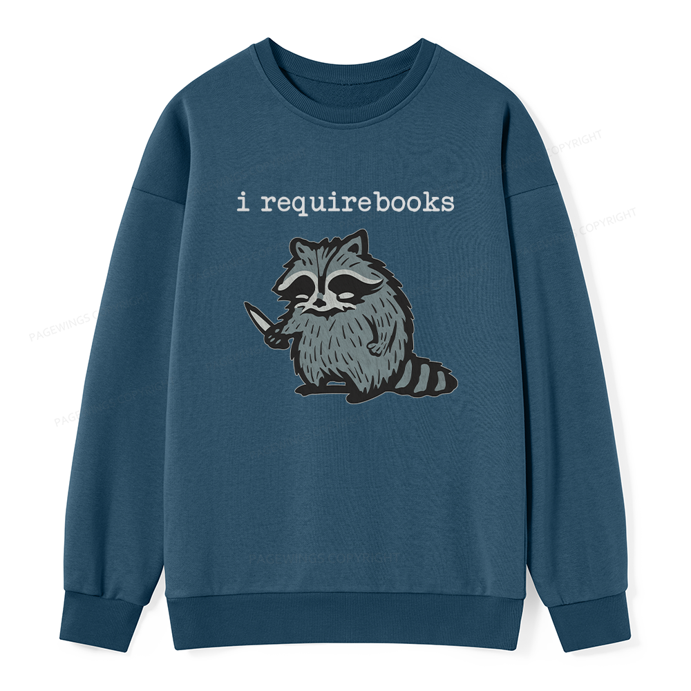 Pagewings I Require Books Unisex Classic Sweatshirt