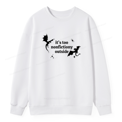 Pagewings It’s Too Nonfictiony Outside Unisex Classic Sweatshirt