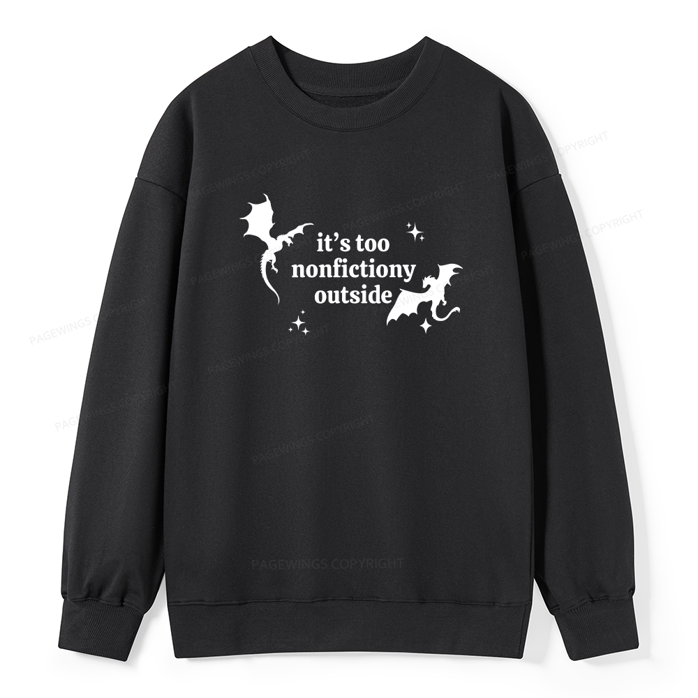 Pagewings It’s Too Nonfictiony Outside Unisex Classic Sweatshirt