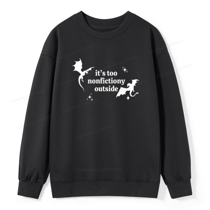 Pagewings It’s Too Nonfictiony Outside Unisex Classic Sweatshirt