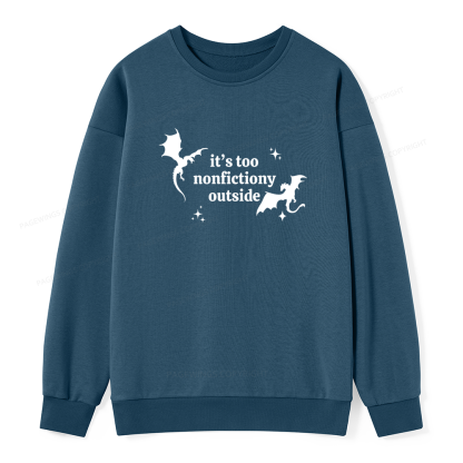 Pagewings It’s Too Nonfictiony Outside Unisex Classic Sweatshirt