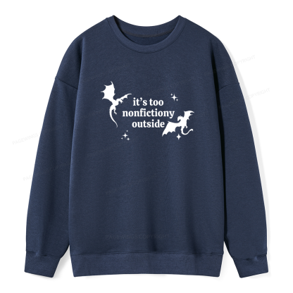 Pagewings It’s Too Nonfictiony Outside Unisex Classic Sweatshirt