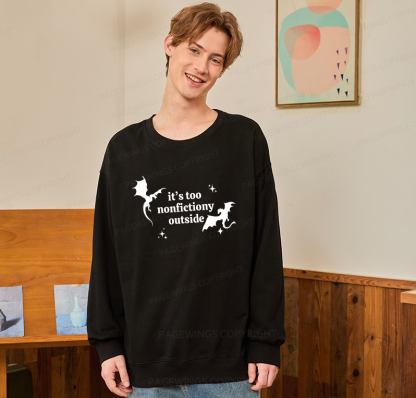 Pagewings It’s Too Nonfictiony Outside Unisex Classic Sweatshirt