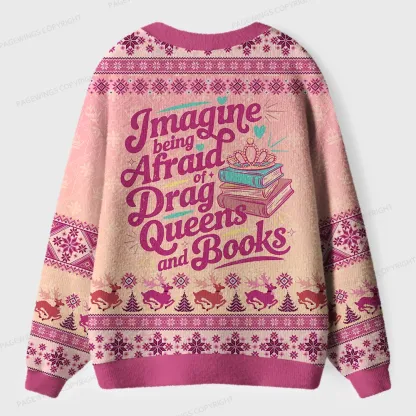 Pagewings Imagine Being Afraid Of Drag Queens And Books Unisex Ugly Cardigan Sweaters