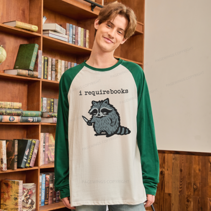Pagewings I Require Books Long Sleeve Raglan T-shirt