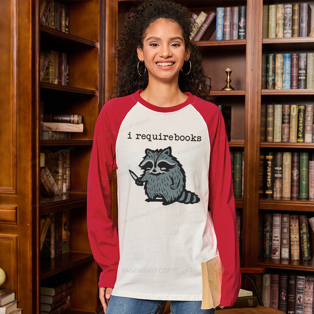Pagewings I Require Books Long Sleeve Raglan T-shirt