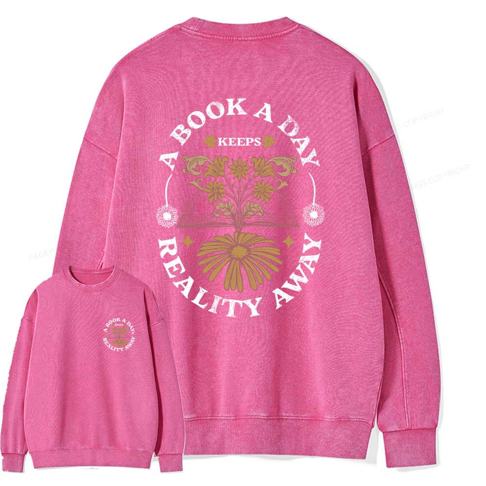 Pagewings A Book A Day Keeps Reality Away Unisex Washed Sweatshirt