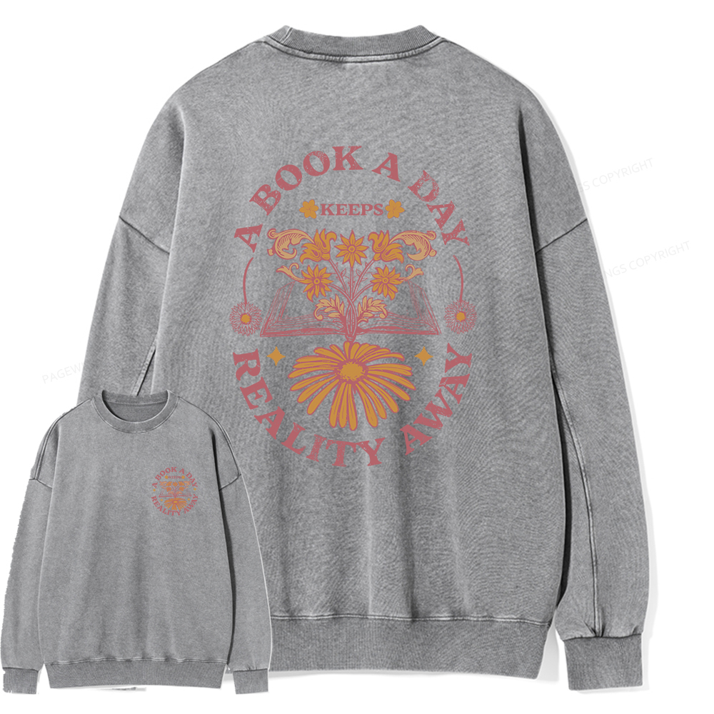 Pagewings A Book A Day Keeps Reality Away Unisex Washed Sweatshirt