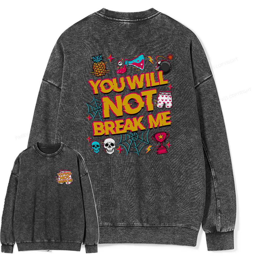 Pagewings You Will Not Break Me Unisex Washed Sweatshirt