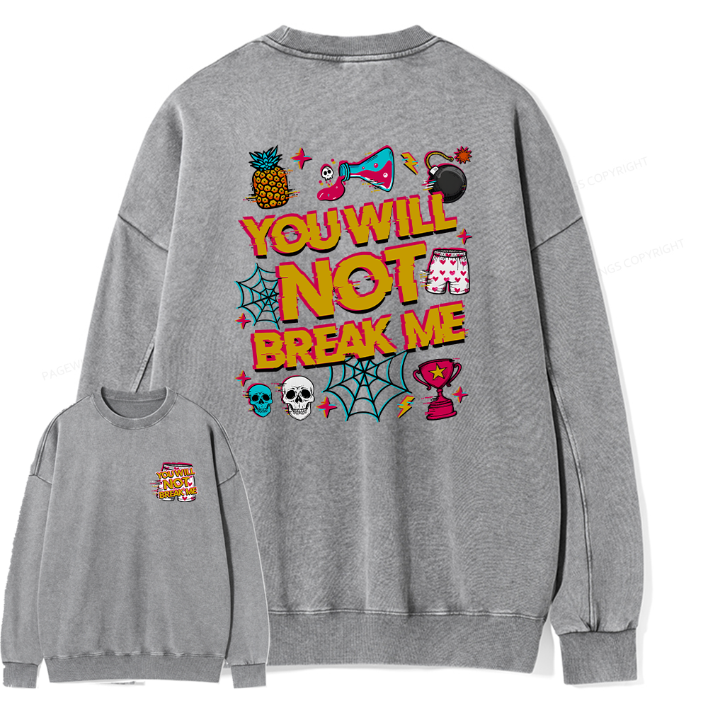 Pagewings You Will Not Break Me Unisex Washed Sweatshirt