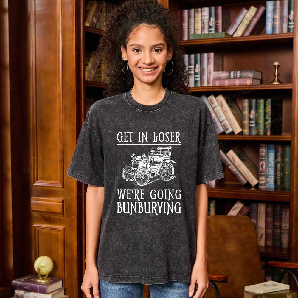 Pagewings Get In Loser We're Going Bunburying Unisex Washed T-shirt