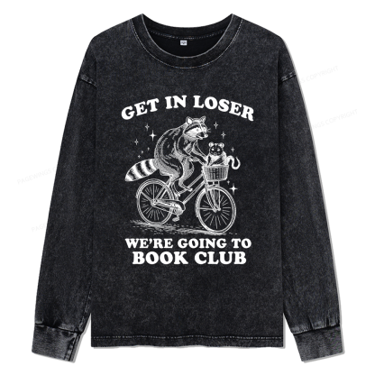 Pagewings Get In Loser We’re Going To Book Club Unisex Washed Long Sleeve T-shirt