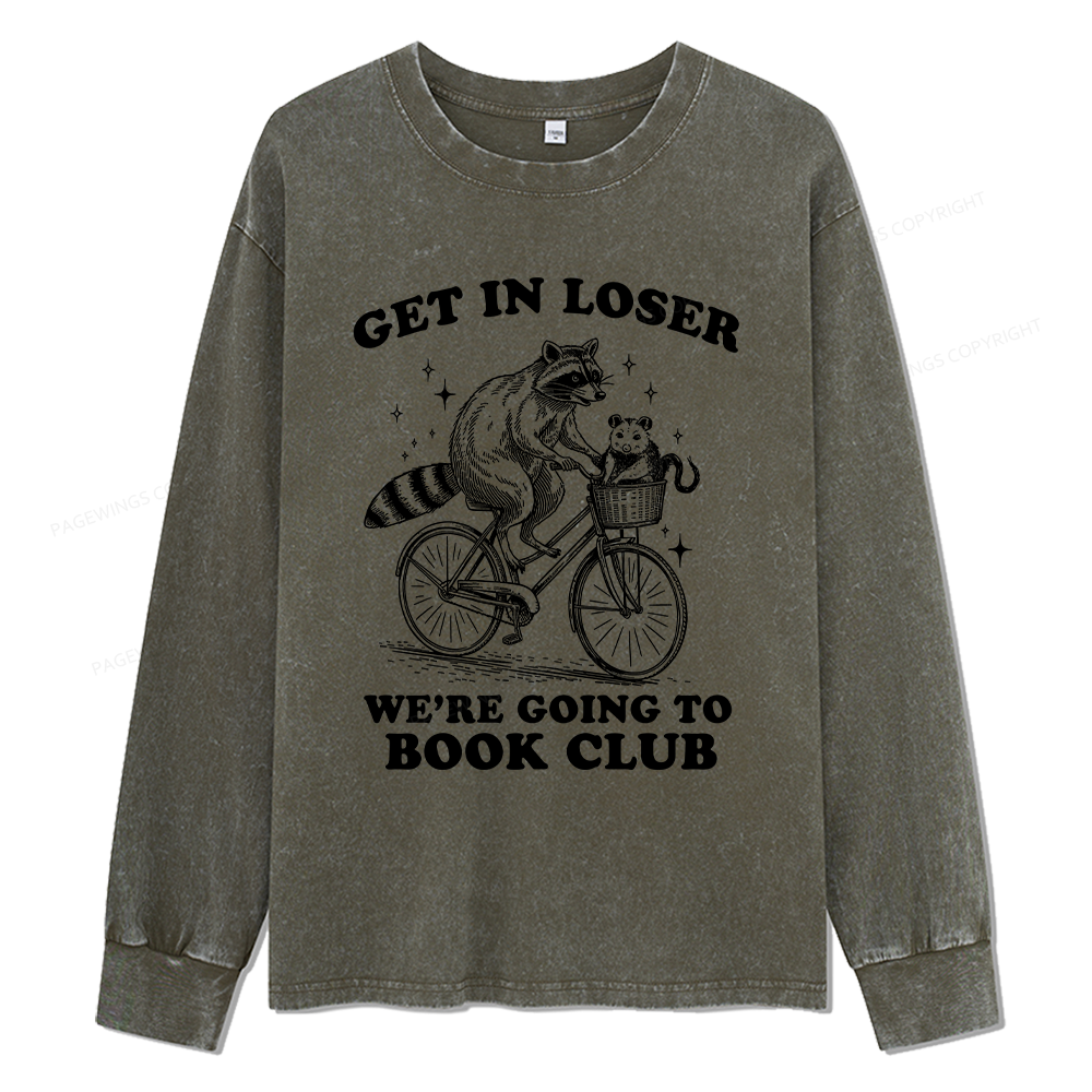 Pagewings Get In Loser We’re Going To Book Club Unisex Washed Long Sleeve T-shirt