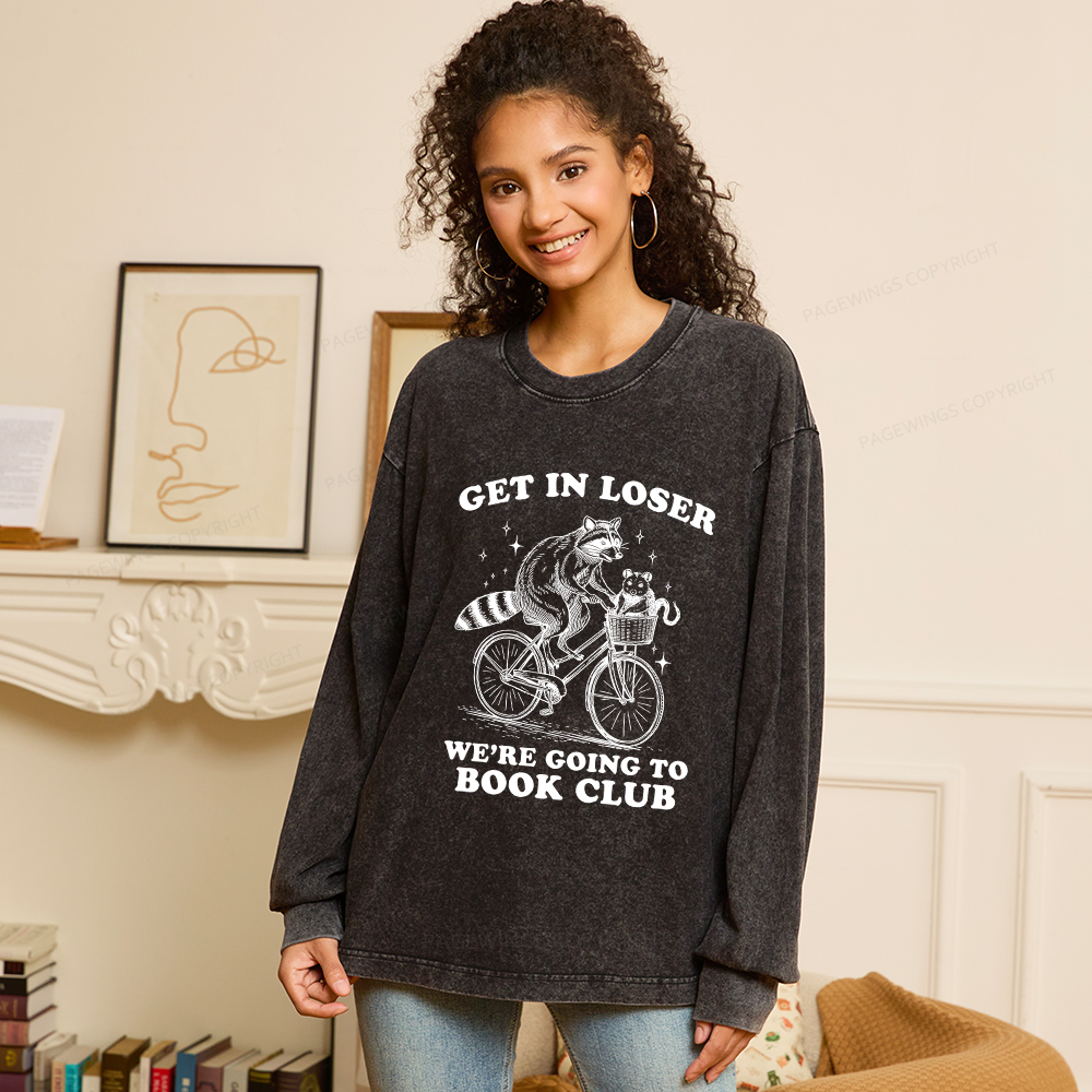 Pagewings Get In Loser We’re Going To Book Club Unisex Washed Long Sleeve T-shirt