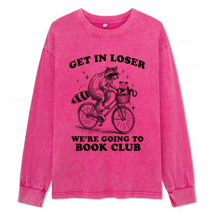 Pagewings Get In Loser We’re Going To Book Club Unisex Washed Long Sleeve T-shirt