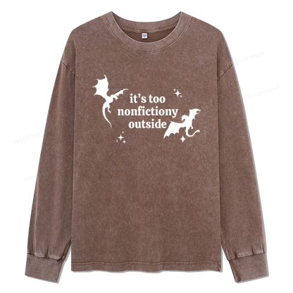 Pagewings It’s Too Nonfictiony Outside Unisex Washed Long Sleeve T-shirt