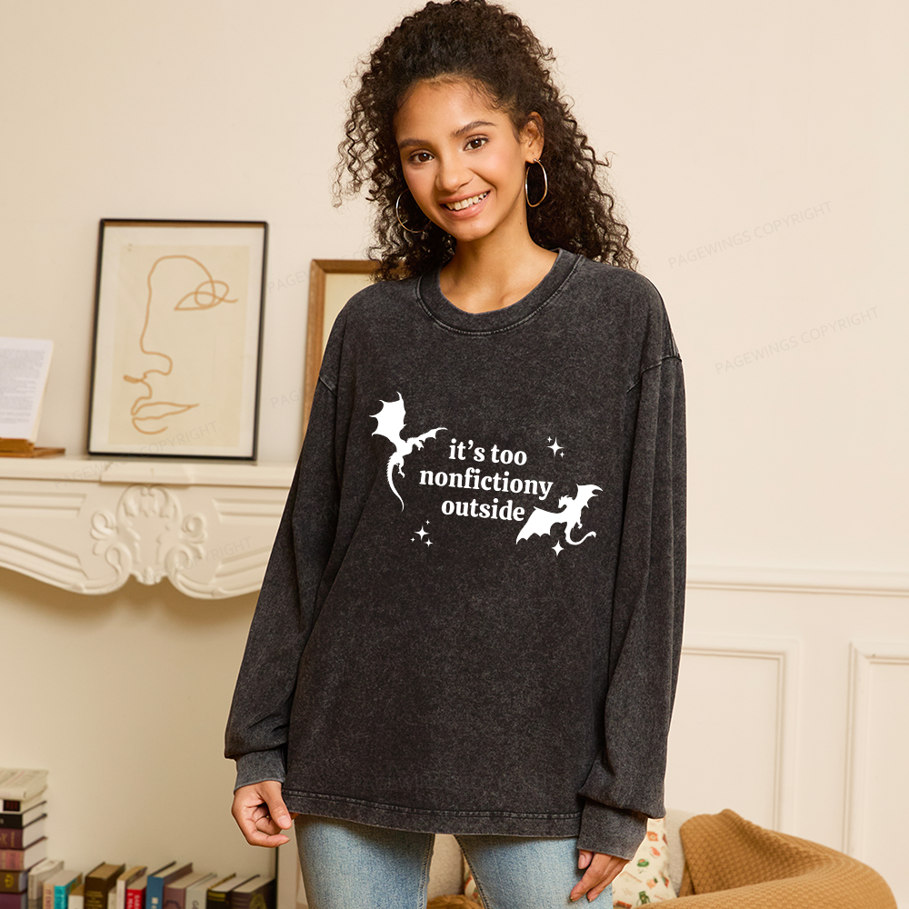 Pagewings It’s Too Nonfictiony Outside Unisex Washed Long Sleeve T-shirt