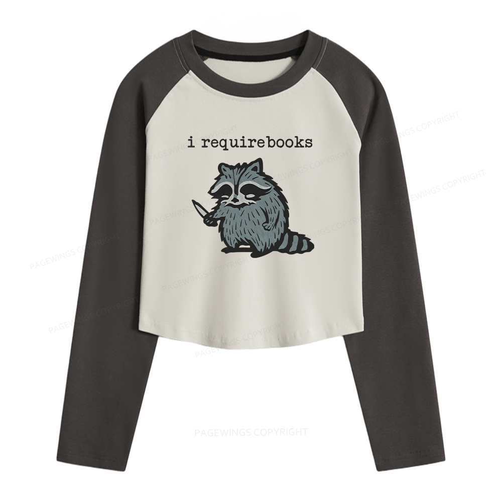 Pagewings I Require Books Women Long Sleeve Crop Raglan T-shirt