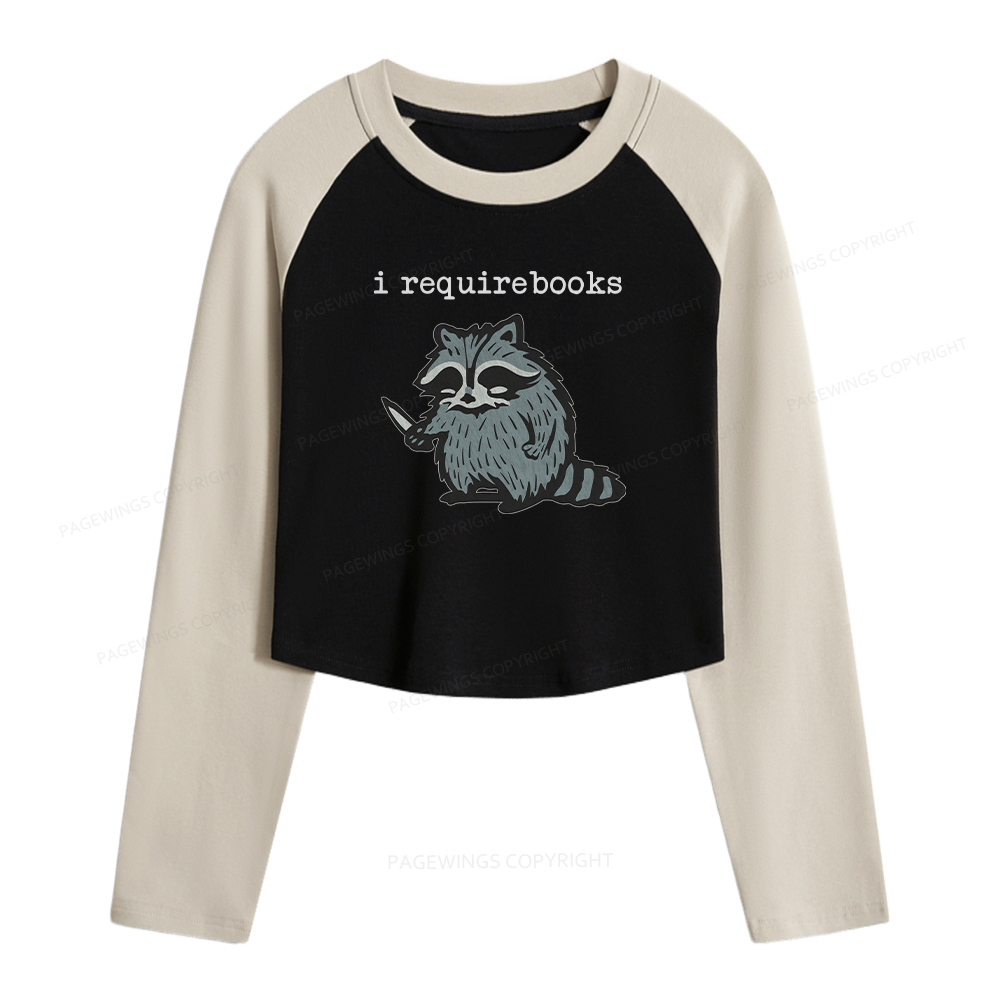 Pagewings I Require Books Women Long Sleeve Crop Raglan T-shirt