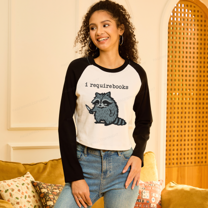 Pagewings I Require Books Women Long Sleeve Crop Raglan T-shirt