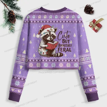 Pagewings Cute But Bookishly Feral Women Ugly Crop Sweatshirt