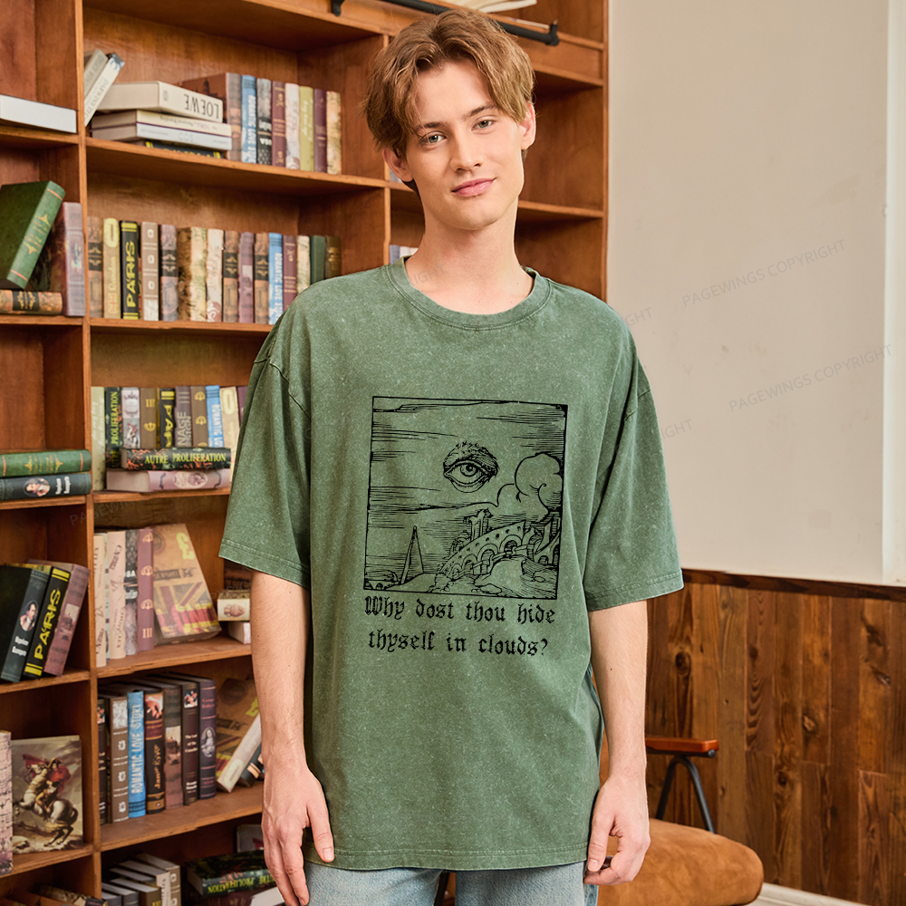 Pagewings Why Dost Thou Hide Thyself In Clouds Unisex Washed T-shirt