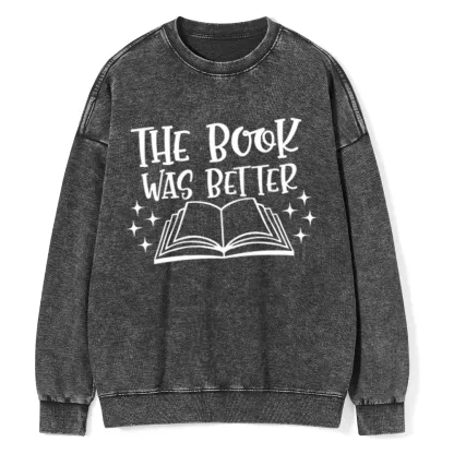 Pagewings The Book Was Better Unisex Washed Sweatshirt