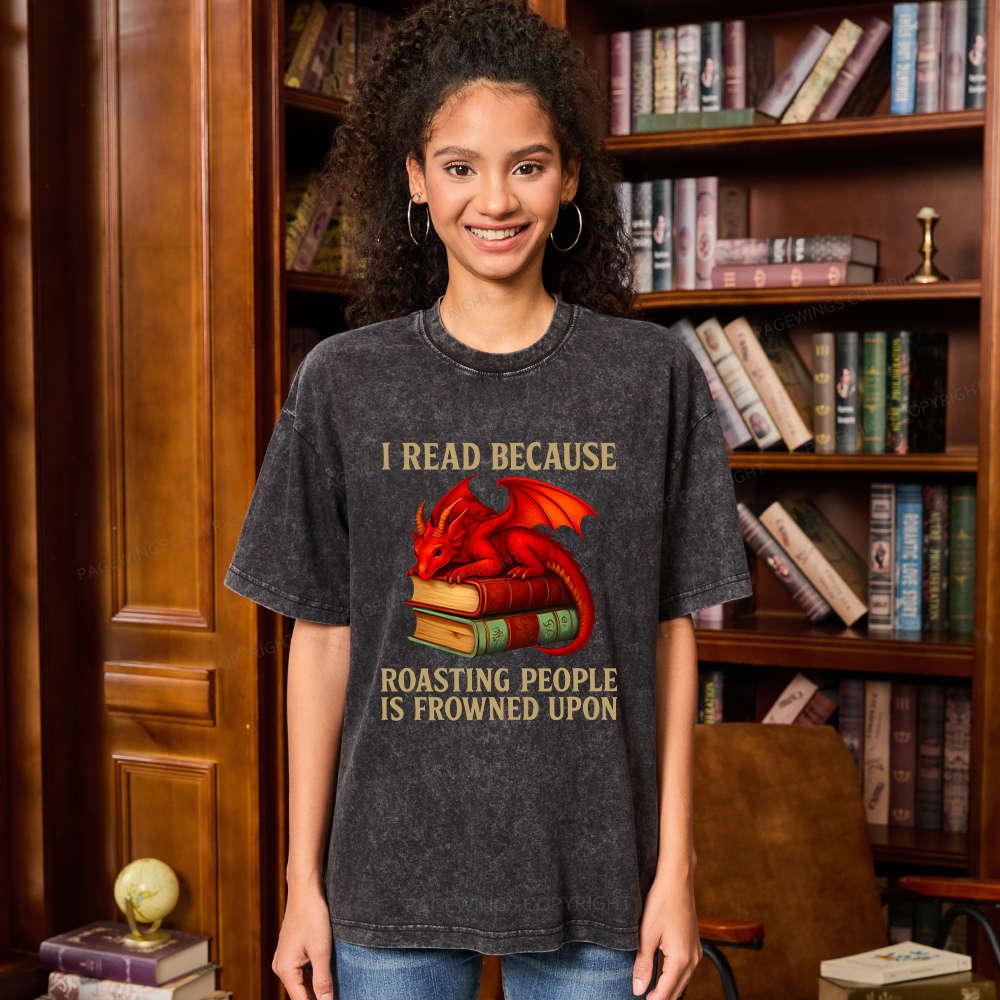 Pagewings I Read Because Roasting People Is Frowned Upon Unisex Washed T-shirt