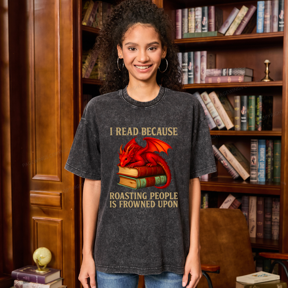 Pagewings I Read Because Roasting People Is Frowned Upon Unisex Washed T-shirt