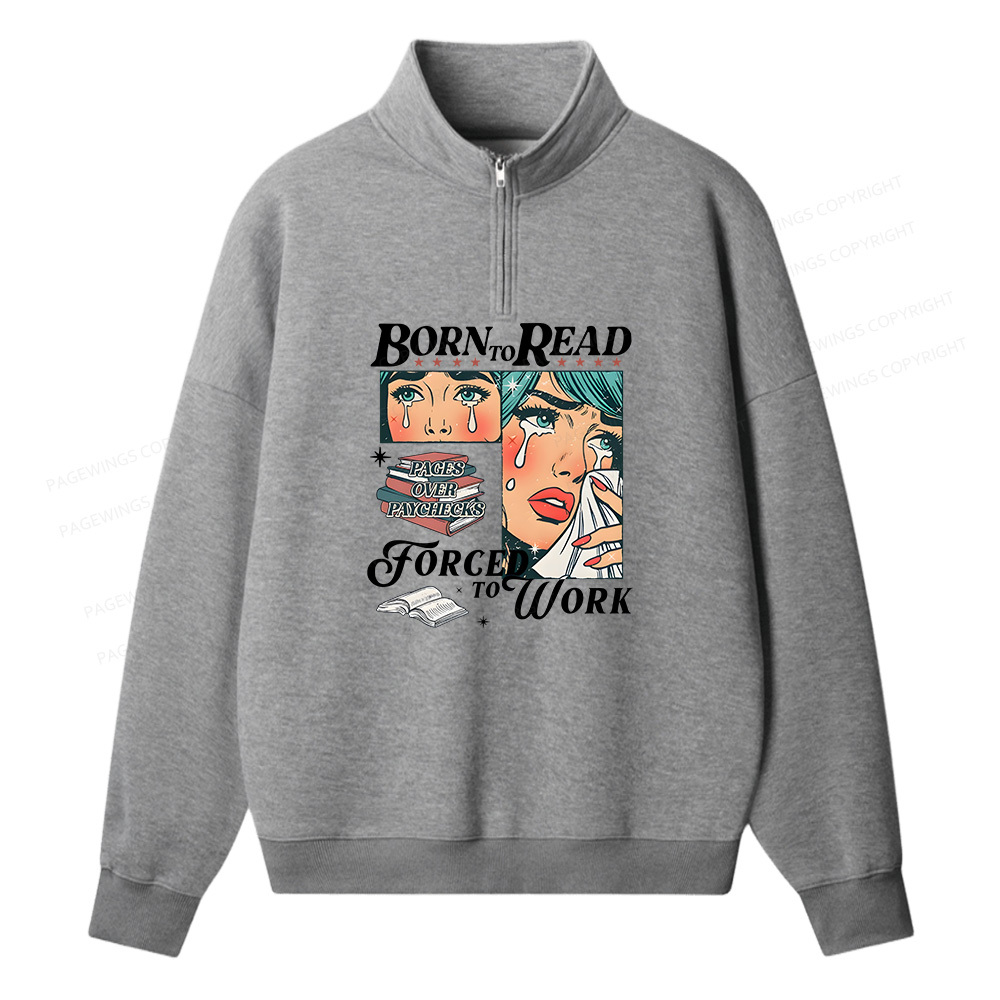 Pagewings Born To Read Bookish Unisex Half Zip Fleece Sweatshirt 