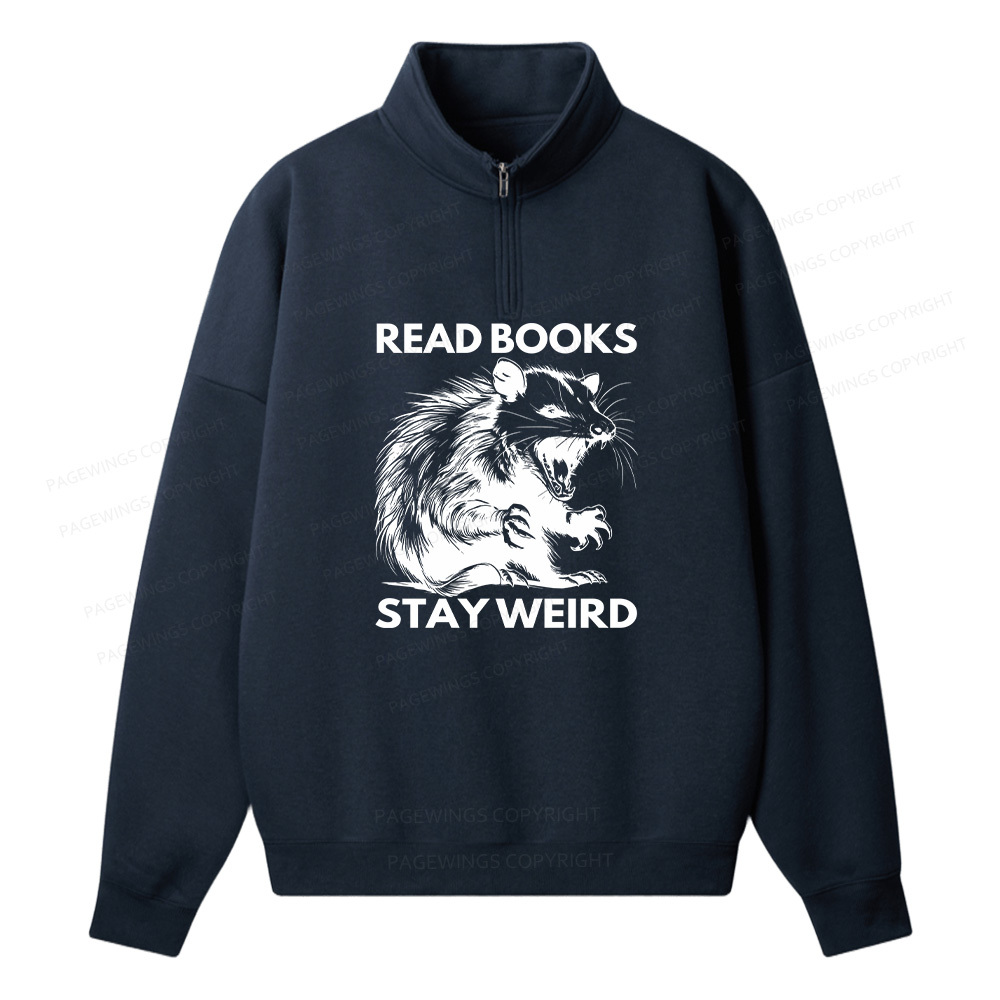 Pagewings Read Books Stay Weird Unisex Half Zip Fleece Sweatshirt 