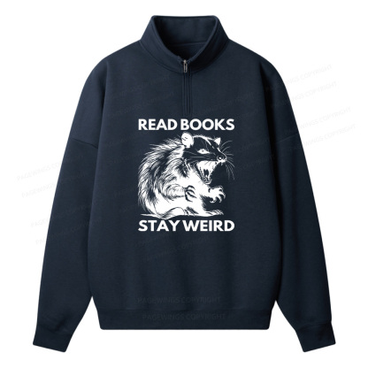 Pagewings Read Books Stay Weird Unisex Half Zip Fleece Sweatshirt 