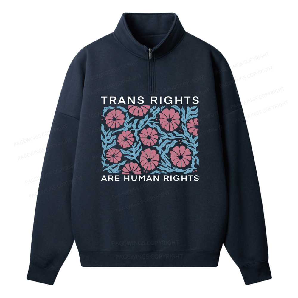 Pagewings Trans Rights Are Human Rights Unisex Half Zip Fleece Sweatshirt 