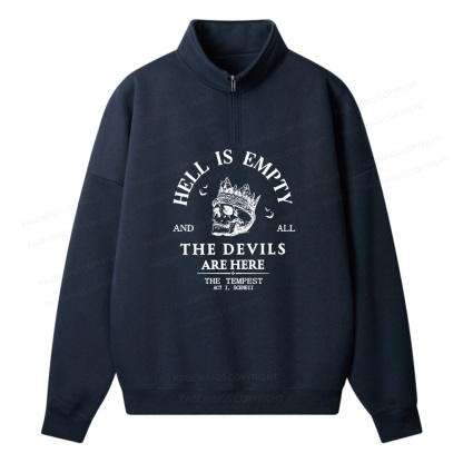 Pagewings Hell Is Empty And All The Devils Are Here Unisex Half Zip Fleece Sweatshirt 
