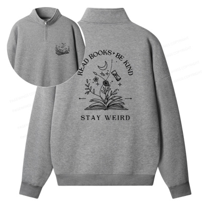 Pagewings Read Books Be Kind Stay Weird Unisex Half Zip Fleece Sweatshirt 