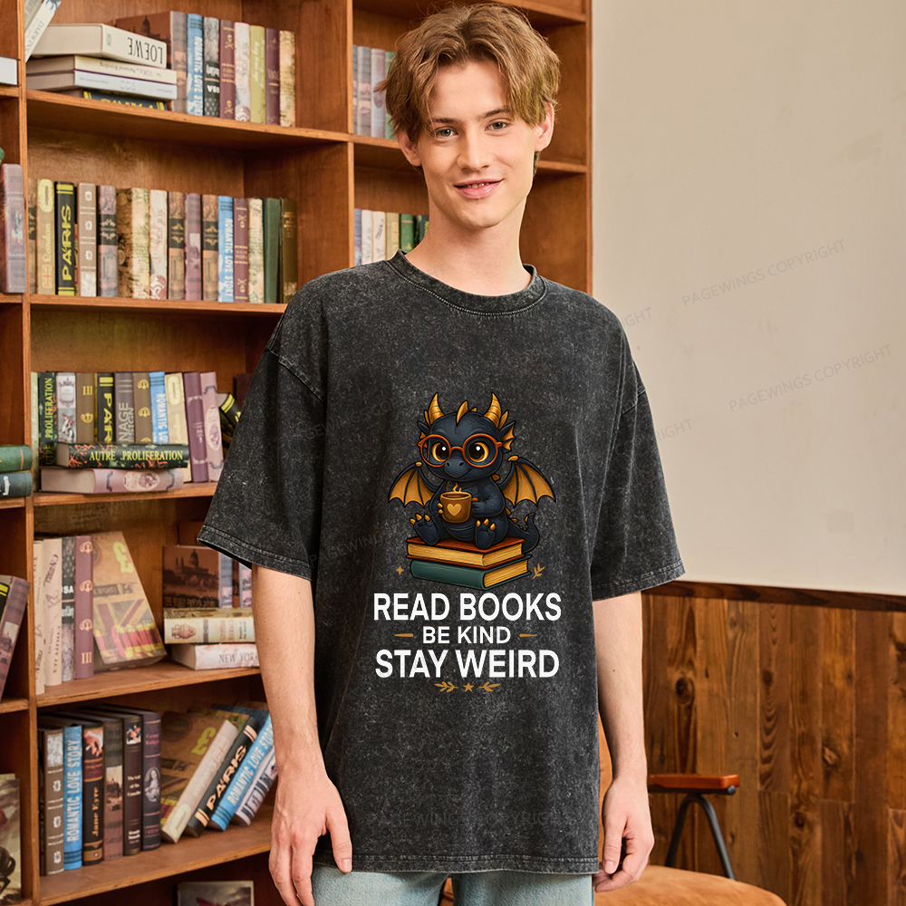 Pagewings Funny Dragon Read Books Be Kind Stay Weird Unisex Washed T-shirt