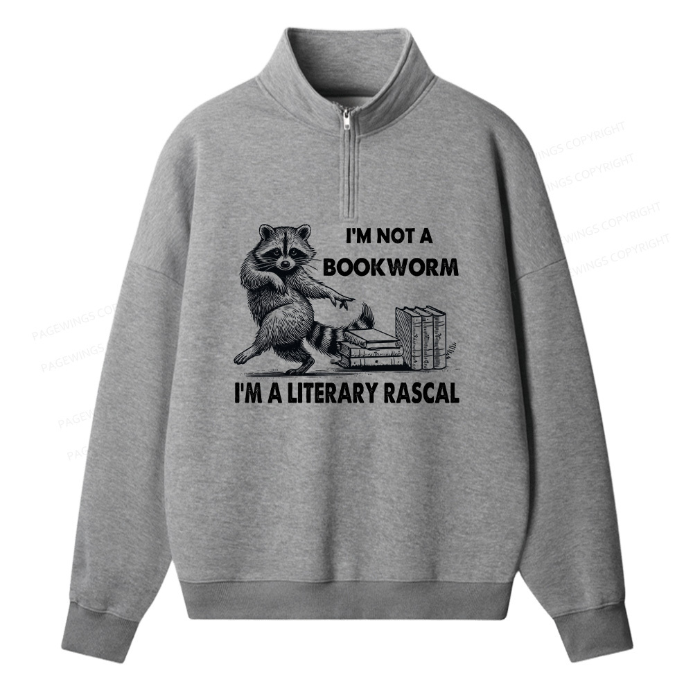 Pagewings I'm Not A Bookworm I'm A Literary Rascal Unisex Half Zip Fleece Sweatshirt 