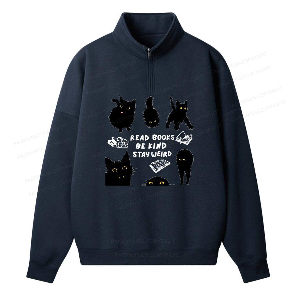 Pagewings Read Books Be Kind Stay Weird Unisex Half Zip Fleece Sweatshirt 