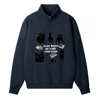 Pagewings Read Books Be Kind Stay Weird Unisex Half Zip Fleece Sweatshirt 
