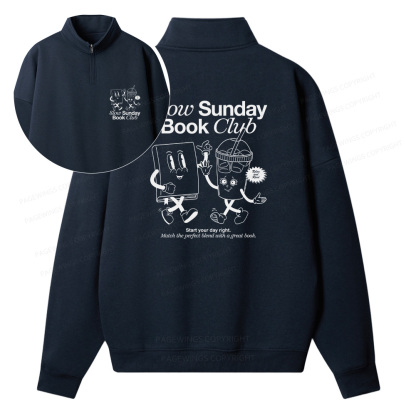 Pagewings Slow Sunday Book Club Unisex Half Zip Fleece Sweatshirt 