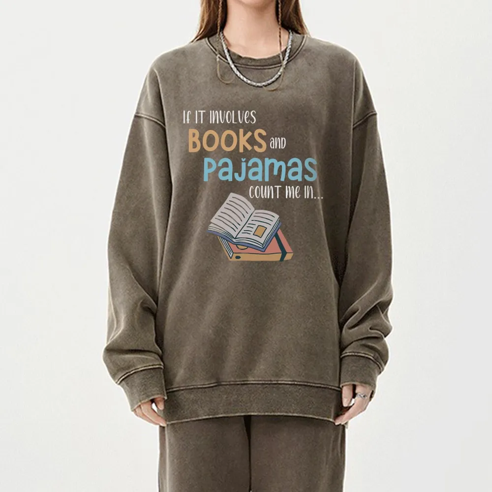 Pagewings If It Involves Books And Pajamas Count Me In Unisex Washed Sweatshirt