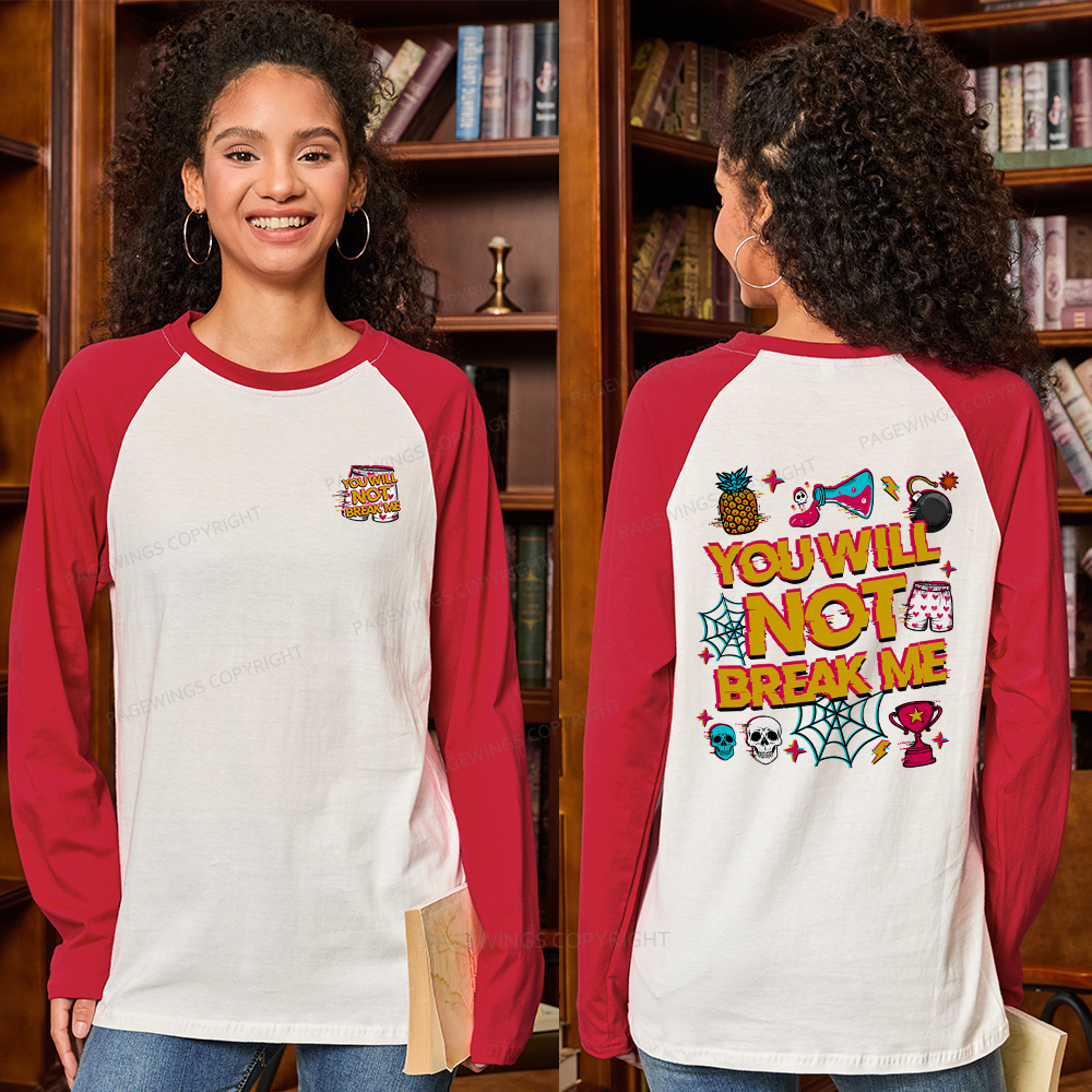 Pagewings You Will Not Break Me Long Sleeve Raglan T-shirt
