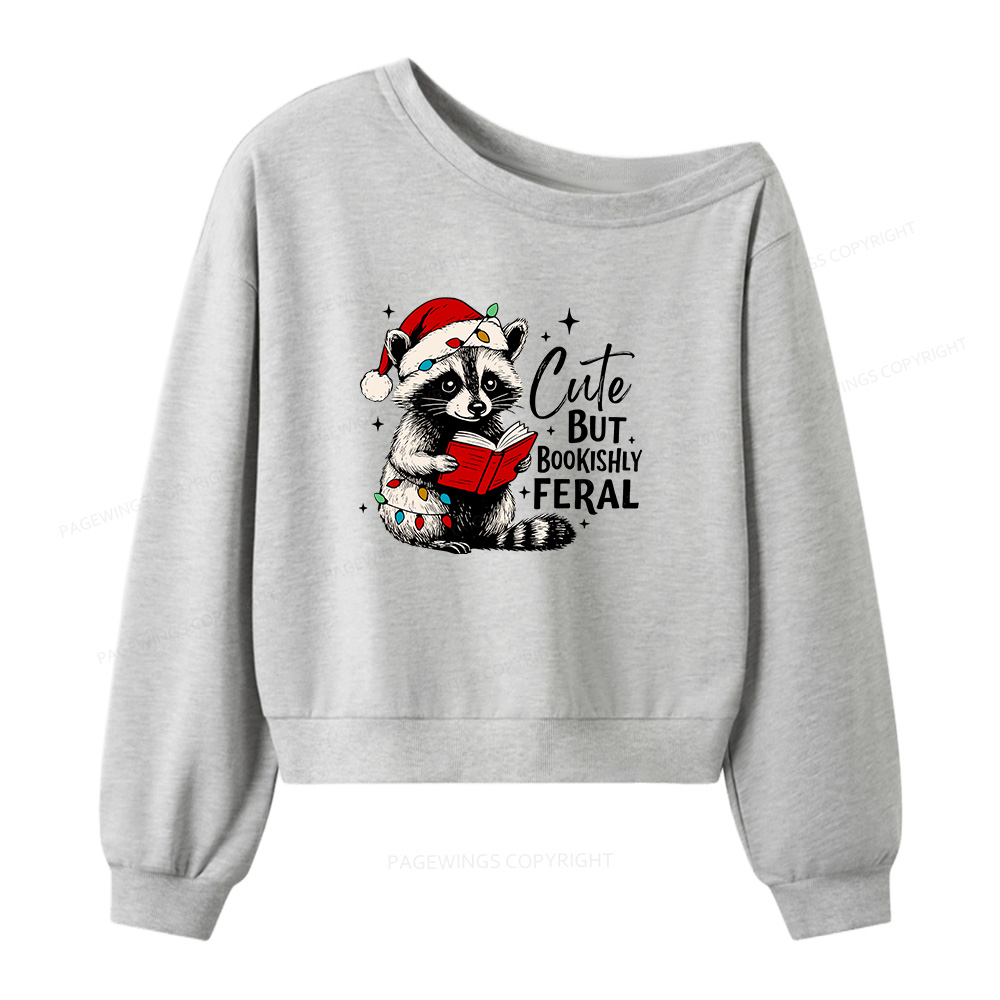 Pagewings Cute But Feral Women Off  Shoulder Sweatshirt