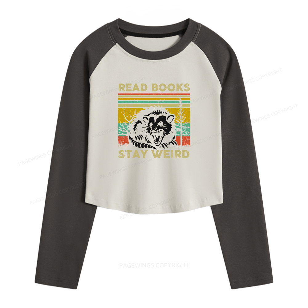 Pagewings Read Books Stay Weird Women Long Sleeve Crop Raglan T-shirt