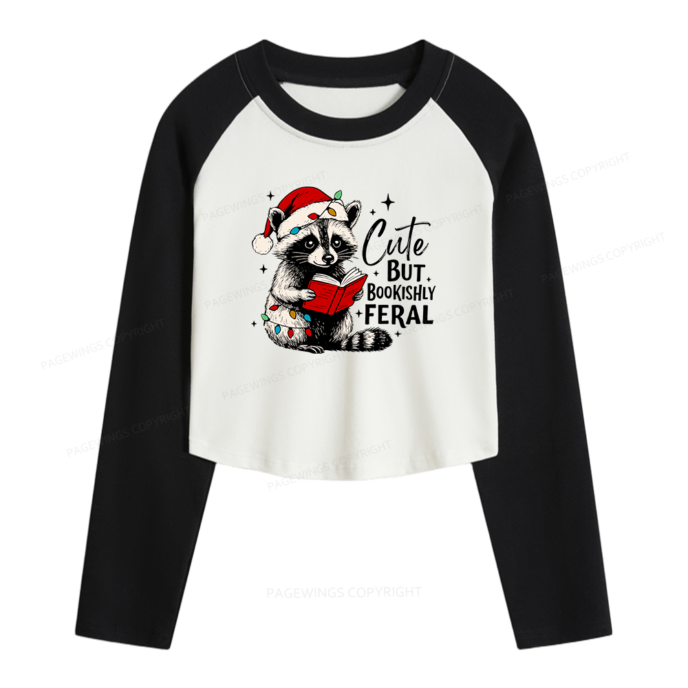 Pagewings Cute But Feral  Women Long Sleeve Crop Raglan T-shirt