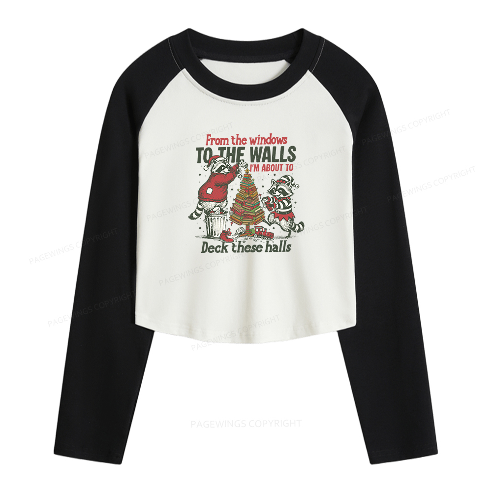 Pagewings I'm About To Deck These Halls Christmas  Women Long Sleeve Crop Raglan T-shirt