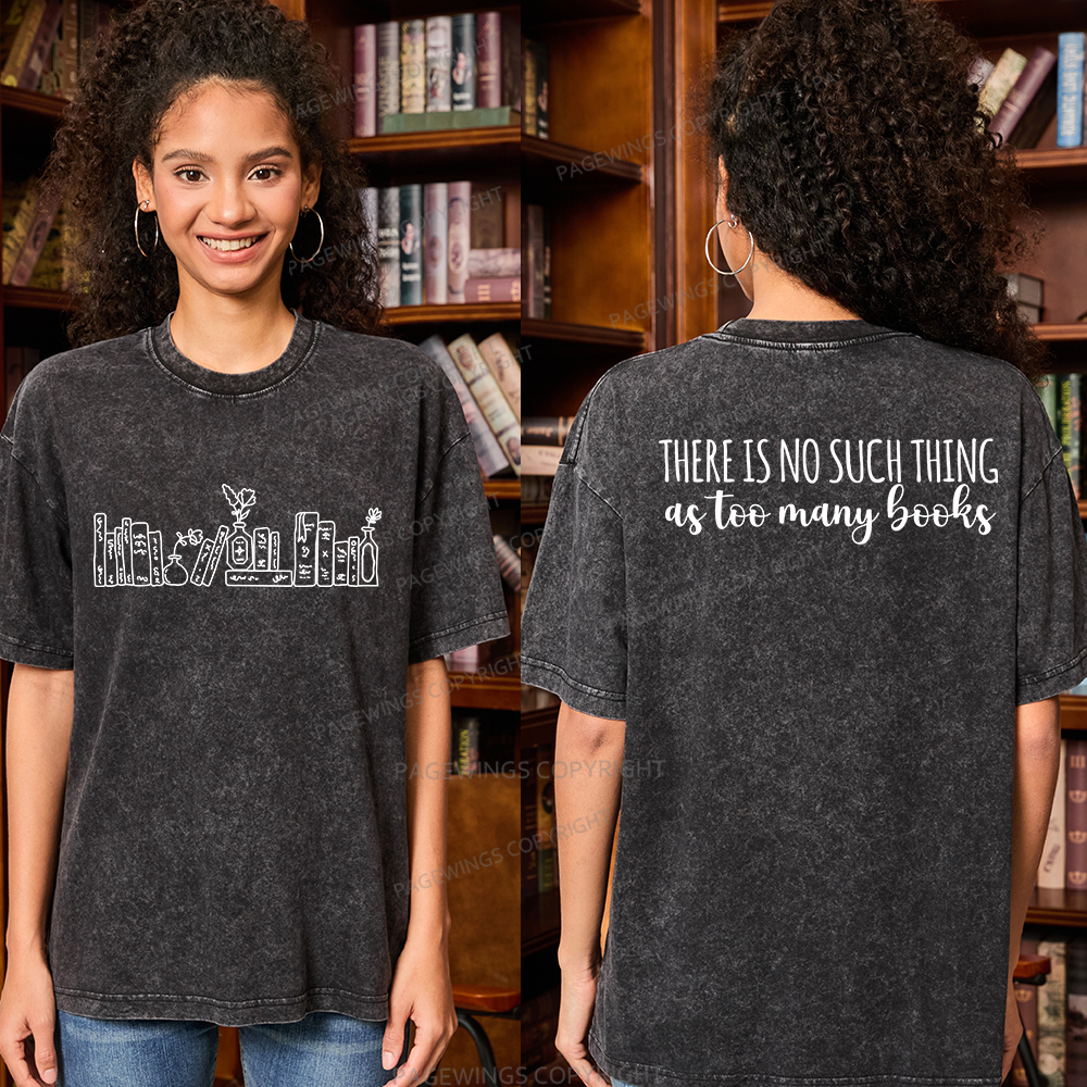 Pagewings There Is No Such Thing As Too Many Books Unisex Washed T-shirt